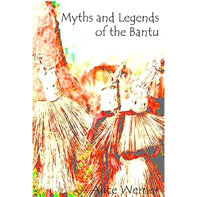 Myths and Legends of the Bantu