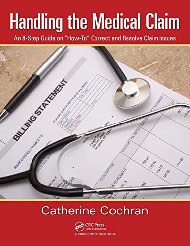 Handling the Medical Claim: An 8-Step Guide on “How To” Correct and Resolve Claim Issues