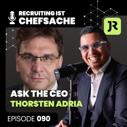 090 - Ask the CEO mit Thorsten Adria - Recruiting als Chefsache: Zwischen Babyboomern und Generation Z