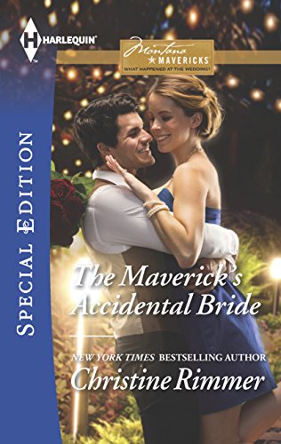 The Maverick's Accidental Bride (Montana Mavericks: What Happened at the Wedding?, 1)