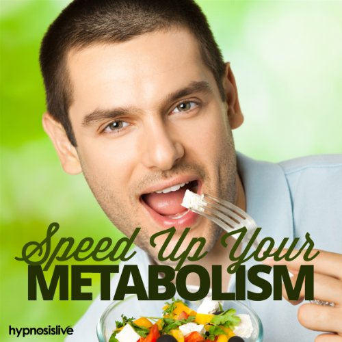 Speed Up Your Metabolism Hypnosis Burn Off Fat & Excess Food, with