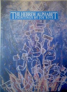 Paperback The Hebrew Alphabet - Paintings by Joe Rose Book
