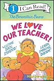 The Berenstain Bears: We Love Our Teacher! (I Can Read Level 1)