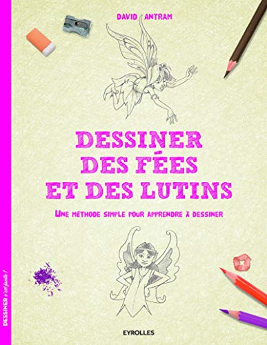 Télécharger Dessiner des fées et des lutins: Une méthode simple pour apprendre à dessiner. PDF