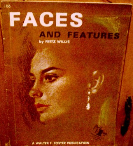 Faces and Features by Fritz Willis (A Walter Foster Publication #106)