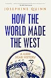 How the World Made the West: A 4,000 Year History
