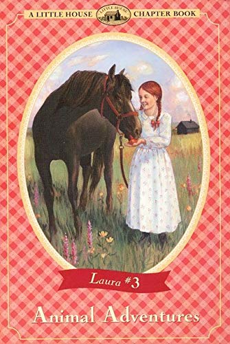 Animal Adventures (Little House Chapter Books) (Little House Chapter Book, 3)