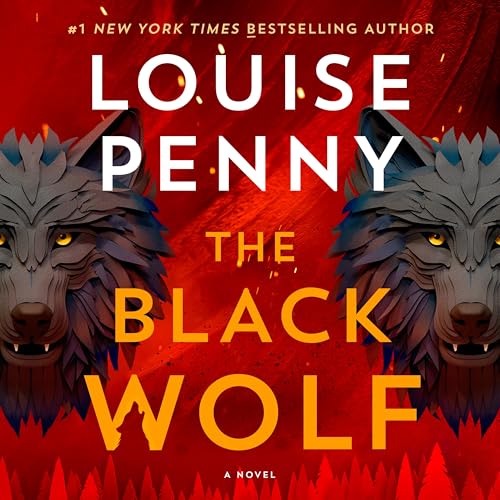 The Black Wolf: A Novel (Chief Inspector Gamache Novel, 20)
