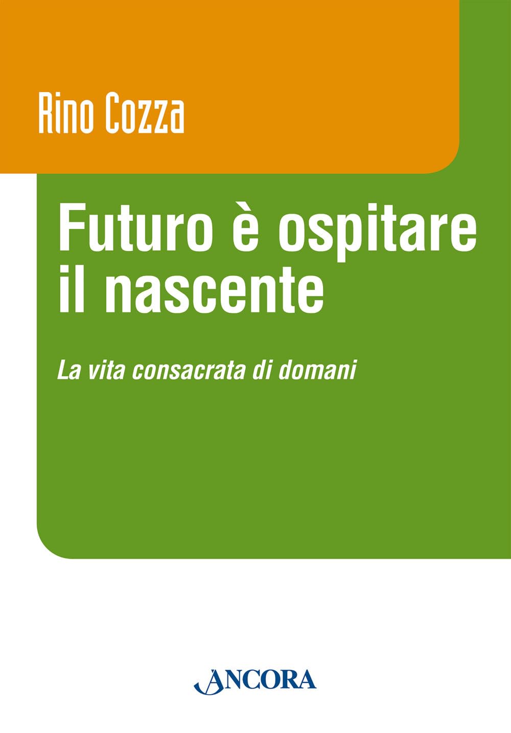 Futuro è Ospitare Il Nascente. La Vita Consacrata Di Domani - 4