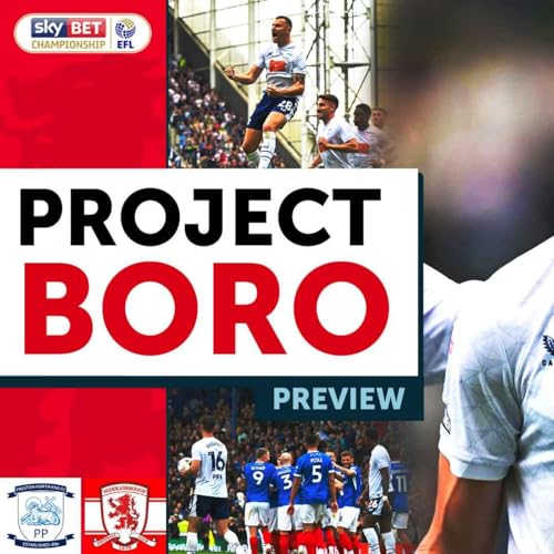 『WILL BORO MAKE IT 5 WINS FROM 5? | Preston vs Middlesbrough Preview - Project Boro』のカバーアート