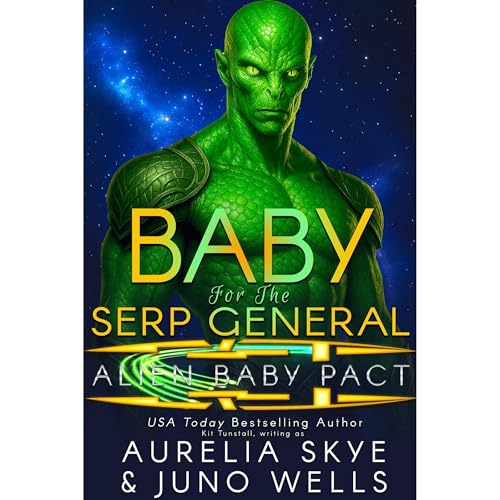 Baby For The Serp General Audiolibro Por Aurelia Skye, Juno Wells, Kit Tunstall arte de portada