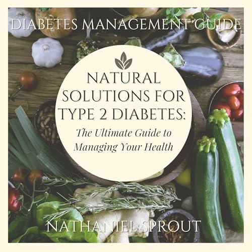 Natural Solutions for Type 2 Diabetes by Nathaniel Sprout episode artwork