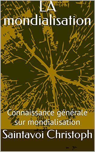 LA mondialisation: Connaissance générale sur mondialisation