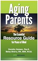 Aging Parents the Essential Guide for Peace of Mind 0988219700 Book Cover