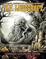 Gothic Horror Colouring Book for Adults Inspired by H.P. Lovecraft's work: Creatures, Monster and Landscapes (Horror, Gothic, Macabre and Creepy Art) B0CCCNLWHW Book Cover
