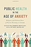 Public Health in the Age of Anxiety: Religious and Cultural Roots of Vaccine Hesitancy in Canada