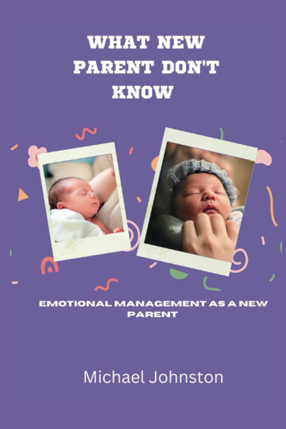 What New Parent Don't Know: Emotional management as a new parent