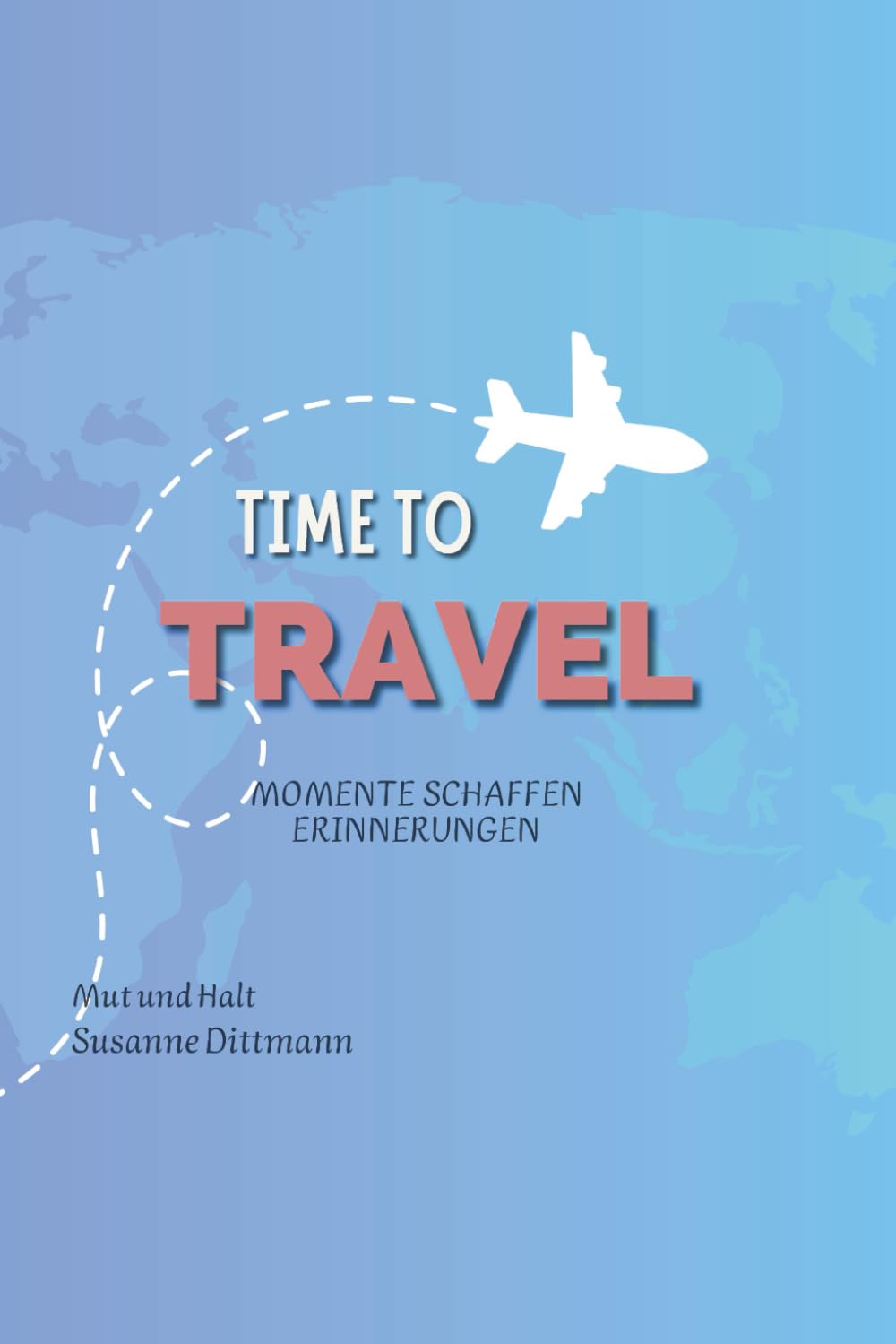 Time to Travel: Momente schaffen Erinnerungen