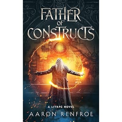 Father of Constructs [LitRPG]