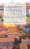 Modern Chinese Cultural Encounters: Volume I Studying And Traveling In China
