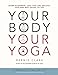Your Body, Your Yoga: Learn Alignment Cues That Are Skillful, Safe, and Best Suited To You (English Edition)