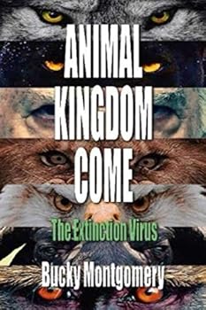 Paperback Animal Kingdom Come: The Extinction Virus Book