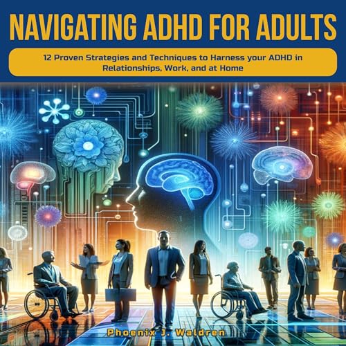 Navigating ADHD for Adults by Phoenix J. Waldren episode artwork