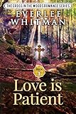 Love is Patient: Christian Romance (The Cross in the Woods Romance Series Book 1) (English Edition)