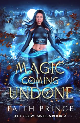Magic Coming Undone (The Crowe Sisters)