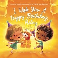 I Wish You A Happy Birthday, Riley 1761334999 Book Cover