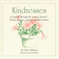 Kindnesses: A Journey Through the Seasons of Grief 0971186901 Book Cover