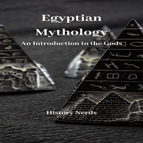 Egyptian Mythology: An Introduction to the Gods by History Nerds episode artwork