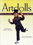 Artdolls: Basic Sculpting and Beyond