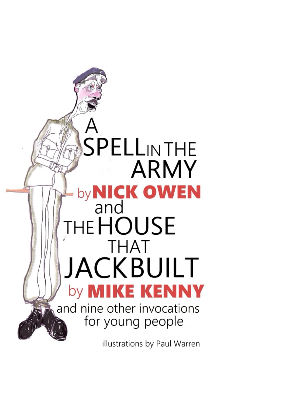 A Spell in the Army:: The House that Jack Built and Nine Other Invocations for Young People (Playscripts)