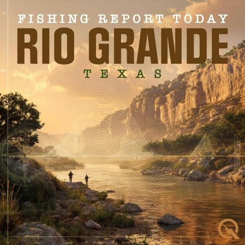 Rio Grande Summer Heat: Bass at Dawn, Catfish All Day Long