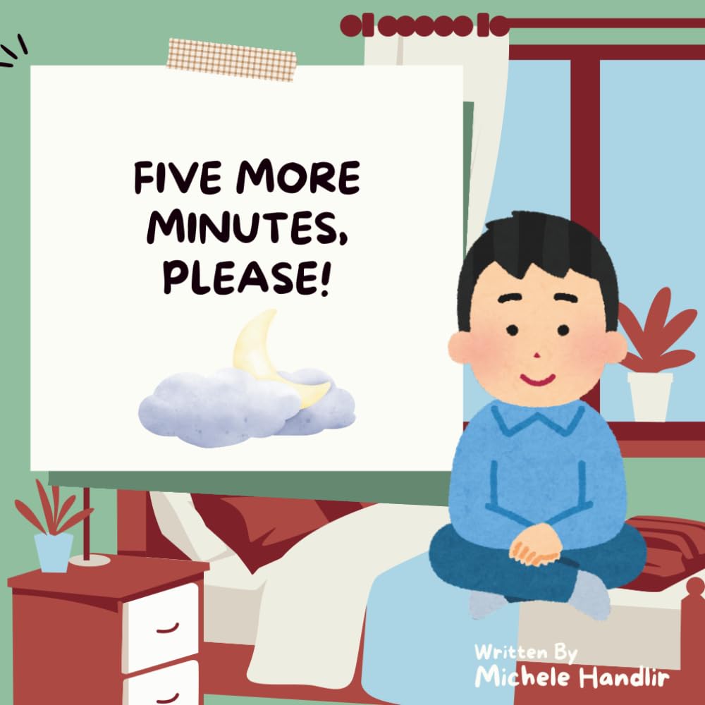 Five More Minutes, Please!