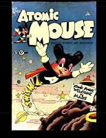 Atomic Mouse #1: Golden Age Laughs And Adventures! 1953 1514113066 Book Cover