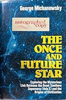 The Once and Future Star: Exploring the Mysterious Link Between the Great Southern Constellation (Vela X) and the Origins of Civilization 0801555051 Book Cover