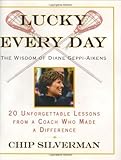 Lucky Every Day: 20 Unforgettable Lessons from a Coach Who Made a Difference