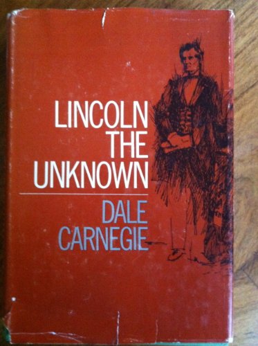 Lincoln the Unknown B000K78VNG Book Cover