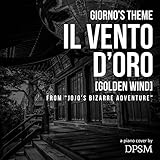 dpsm 20  Giorno\'s Theme: Il Vento D\'oro (Golden Wind from JoJo\'s Bizarre Adventure) (Piano Version)