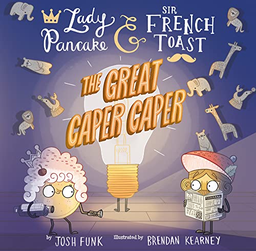 The Great Caper Caper (Lady Pancake & Sir French Toast, 5)