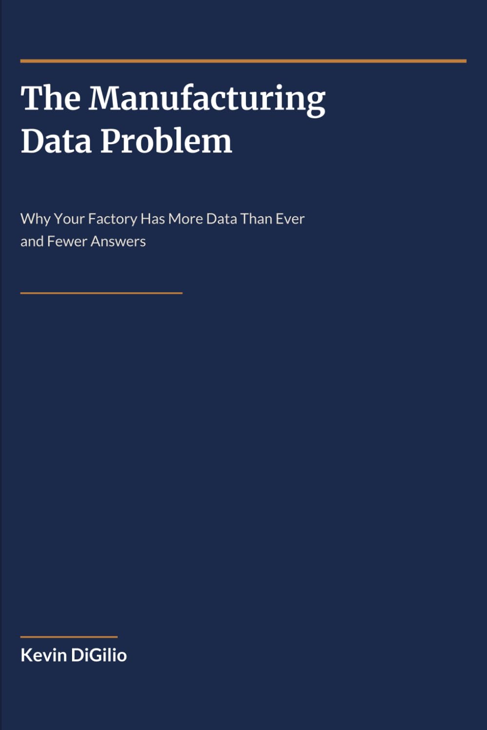 The Manufacturing Data Problem: Why Your Factory Has More Data Than Ever and Fewer Answers