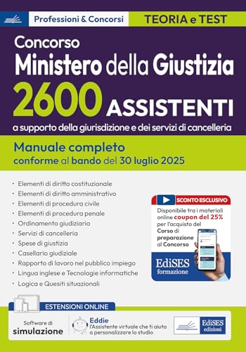 Concorso 2600 Assistenti a supporto della giurisdizione e dei servizi di cancelleria – Ministero della Giustizia: Teoria e test per la preparazione al concorso (conforme al bando 30 luglio 2025)