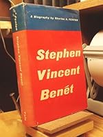 Stephen Vincent Benet: the Life and Times of an American Man of Letters 1898-1943 - 1st Edition/1st Printing 0300004524 Book Cover