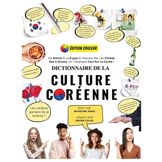Dictionnaire De La Culture Coréenne: Du Kimchi À La K-Pop En Passant Par Les Clichés Des K-Drama. On T'explique Tout Sur La Corée !