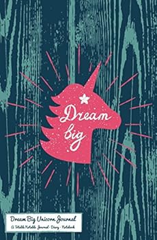 Paperback Dream Big Unicorn Journal: A Totable Notable Journal - Diary - Notebook Book