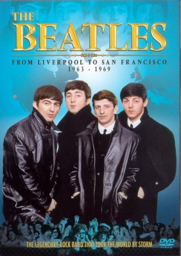 The Beatles – from Liverpool to San Francisco 1963 – 1969 - Les Beatles, Paul McCartney, John Lennon, RIngo Starr, George Harrison The Beatles - from Liverpool to San Francisco 1963 - 1969