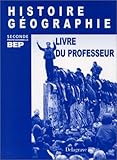 livre géographie seconde magnard numérique  Histoire-Géographie, 2nde professionnelle, BEP (Livre du professeur)