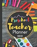 Preschool Teacher Planner 2021: Lesson plan book for preschool teachers | Academic Calendar from August 2021 to July 2022 | school supplies for Pre-k and Kindergarten